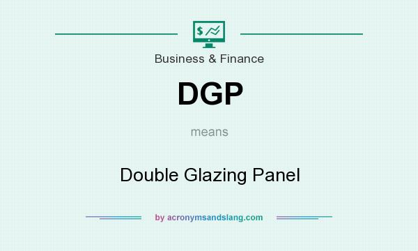 What does DGP mean? It stands for Double Glazing Panel