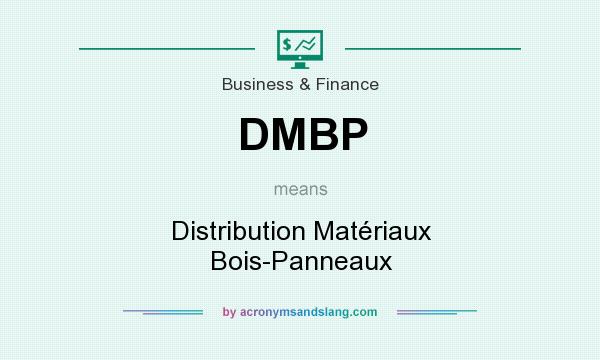 What does DMBP mean? It stands for Distribution Matériaux Bois-Panneaux