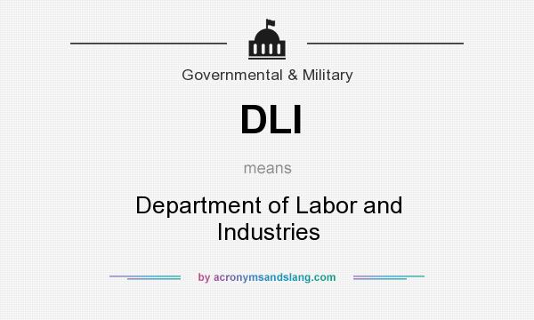 What does DLI mean? It stands for Department of Labor and Industries