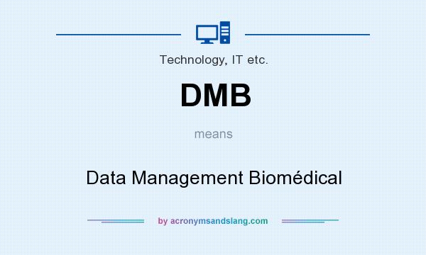 What does DMB mean? It stands for Data Management Biomédical