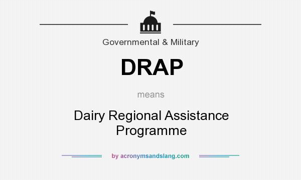 What does DRAP mean? It stands for Dairy Regional Assistance Programme