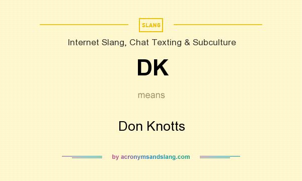 What does DK mean? It stands for Don Knotts
