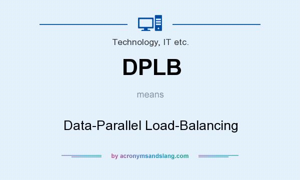 What does DPLB mean? It stands for Data-Parallel Load-Balancing