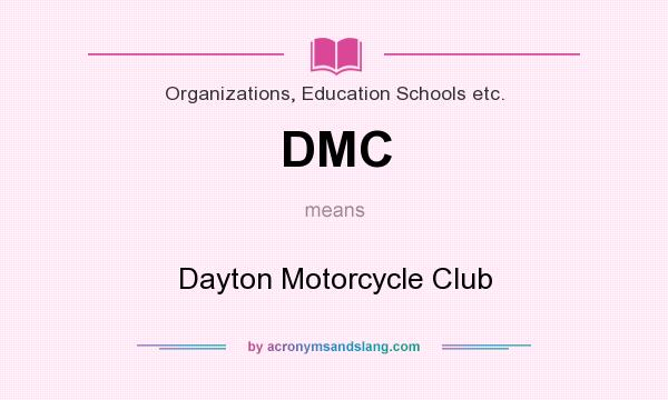 What does DMC mean? It stands for Dayton Motorcycle Club