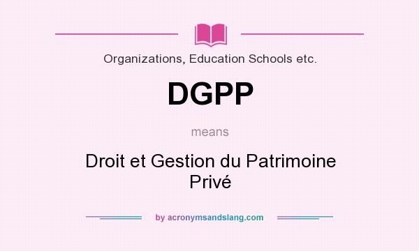 What does DGPP mean? It stands for Droit et Gestion du Patrimoine Privé