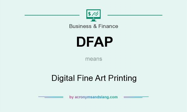 What does DFAP mean? It stands for Digital Fine Art Printing