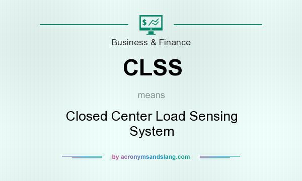 What does CLSS mean? It stands for Closed Center Load Sensing System