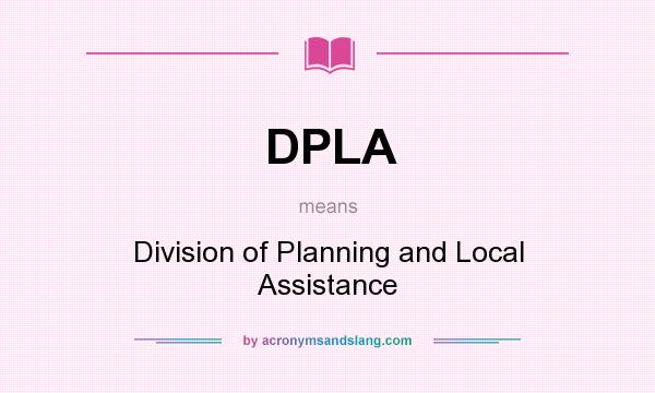 What does DPLA mean? It stands for Division of Planning and Local Assistance
