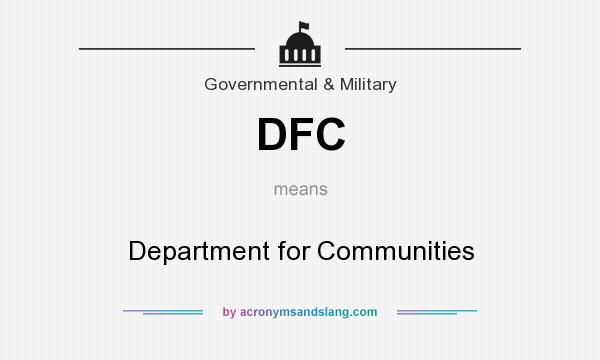 What does DFC mean? It stands for Department for Communities