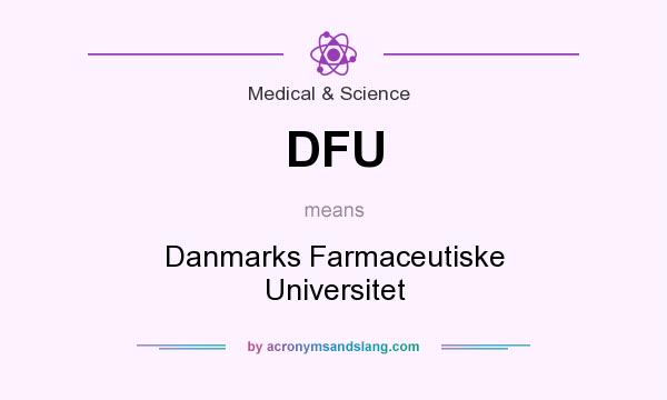 What does DFU mean? It stands for Danmarks Farmaceutiske Universitet