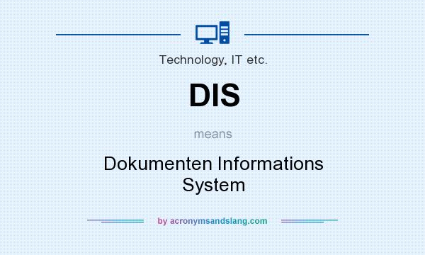 What does DIS mean? It stands for Dokumenten Informations System