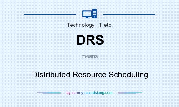 What does DRS mean? It stands for Distributed Resource Scheduling