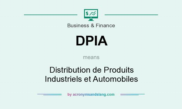 What does DPIA mean? It stands for Distribution de Produits Industriels et Automobiles