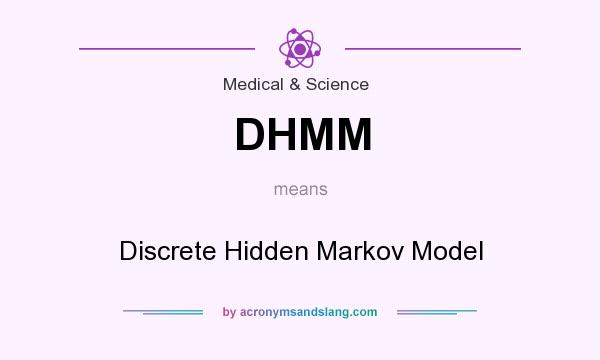 What does DHMM mean? It stands for Discrete Hidden Markov Model