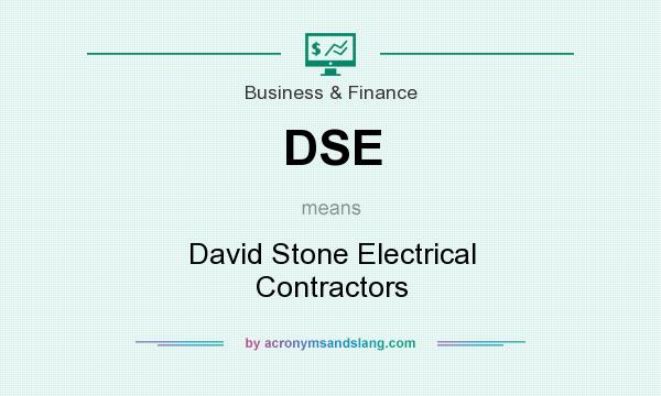 What does DSE mean? It stands for David Stone Electrical Contractors