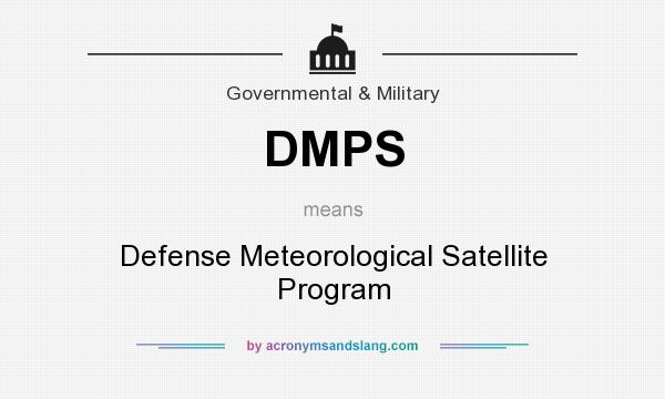 What does DMPS mean? It stands for Defense Meteorological Satellite Program