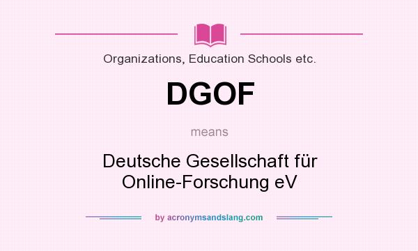 What does DGOF mean? It stands for Deutsche Gesellschaft für Online-Forschung eV