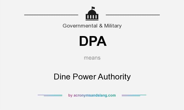 What does DPA mean? It stands for Dine Power Authority