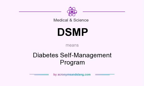 What does DSMP mean? It stands for Diabetes Self-Management Program