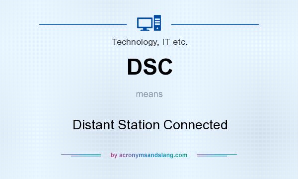 What does DSC mean? It stands for Distant Station Connected