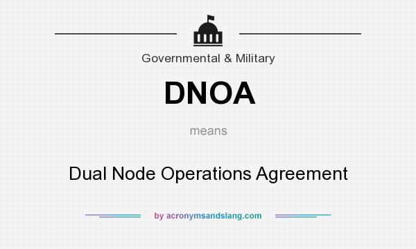 What does DNOA mean? It stands for Dual Node Operations Agreement