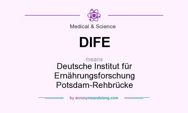 What does DIFE mean? It stands for Deutsche Institut für Ernährungsforschung Potsdam-Rehbrücke