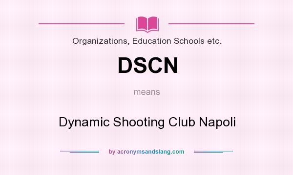 What does DSCN mean? It stands for Dynamic Shooting Club Napoli
