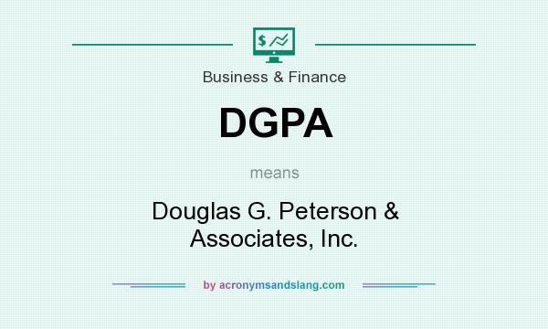 What does DGPA mean? It stands for Douglas G. Peterson & Associates, Inc.