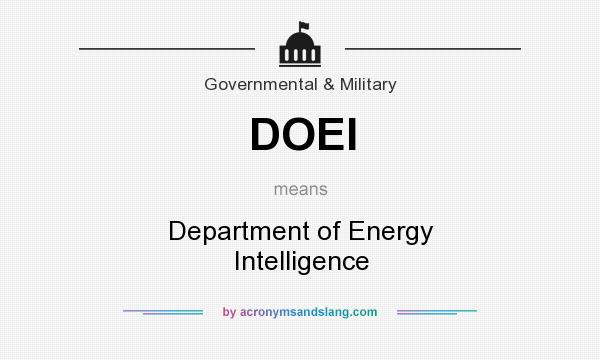 What does DOEI mean? It stands for Department of Energy Intelligence