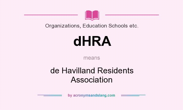 What does dHRA mean? It stands for de Havilland Residents Association