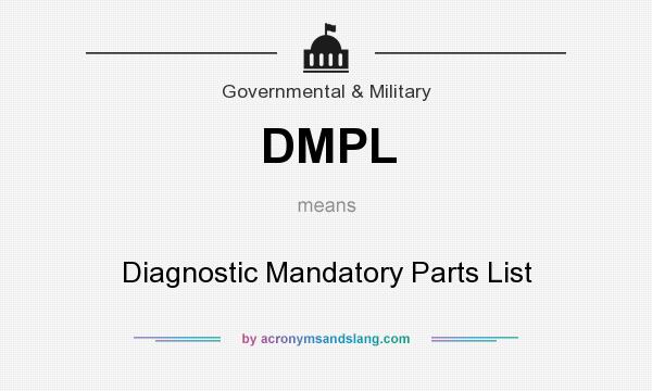 What does DMPL mean? It stands for Diagnostic Mandatory Parts List