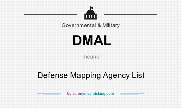 What does DMAL mean? It stands for Defense Mapping Agency List