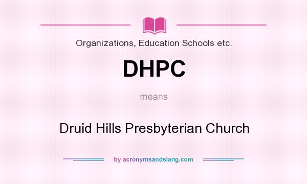 What does DHPC mean? It stands for Druid Hills Presbyterian Church