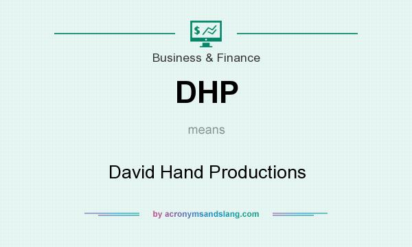 What does DHP mean? It stands for David Hand Productions