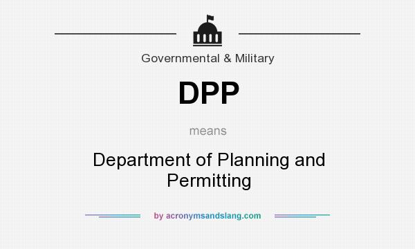 What does DPP mean? It stands for Department of Planning and Permitting