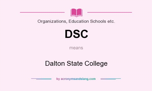 What does DSC mean? It stands for Dalton State College
