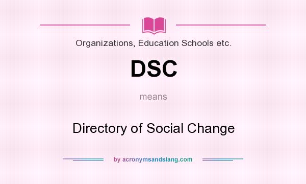 What does DSC mean? It stands for Directory of Social Change
