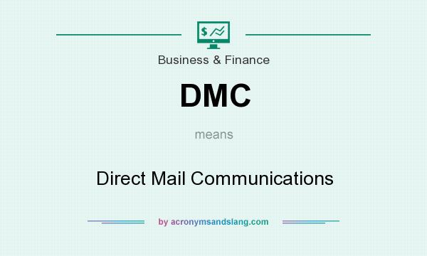 What does DMC mean? It stands for Direct Mail Communications
