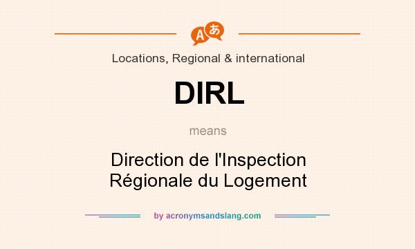 What does DIRL mean? It stands for Direction de l`Inspection Régionale du Logement