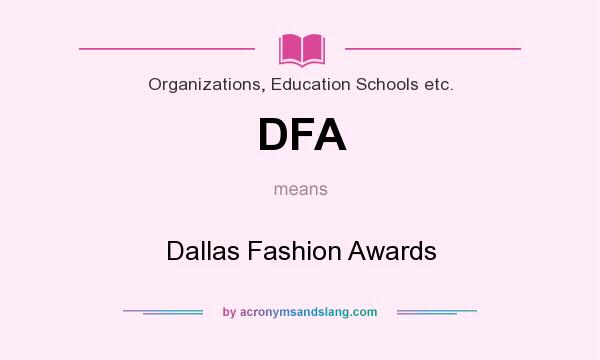 What does DFA mean? It stands for Dallas Fashion Awards