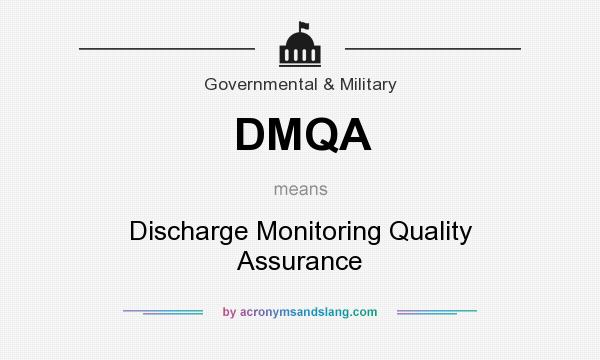 What does DMQA mean? It stands for Discharge Monitoring Quality Assurance