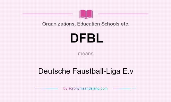 What does DFBL mean? It stands for Deutsche Faustball-Liga E.v