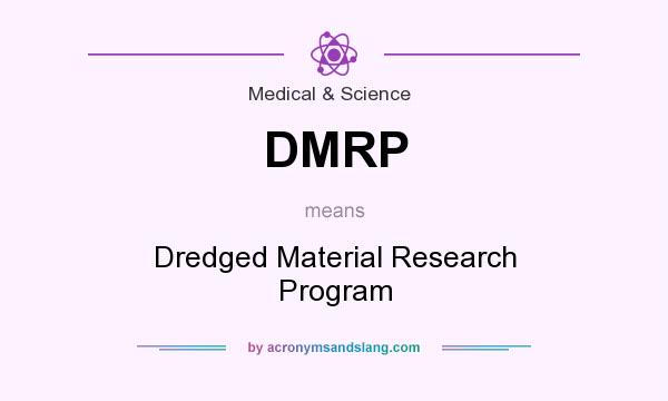 What does DMRP mean? It stands for Dredged Material Research Program