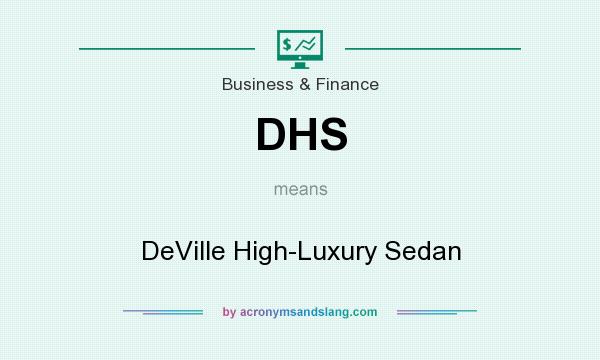 What does DHS mean? It stands for DeVille High-Luxury Sedan