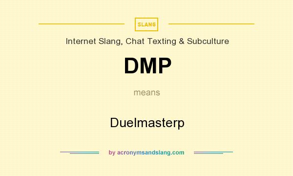 What does DMP mean? It stands for Duelmasterp