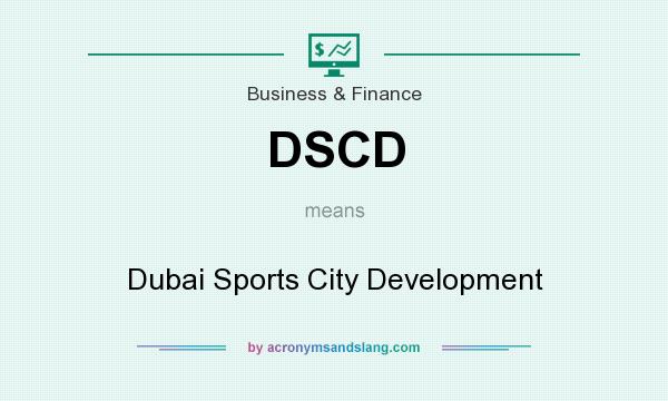 What does DSCD mean? It stands for Dubai Sports City Development