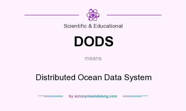 What does DODS mean? It stands for Distributed Ocean Data System