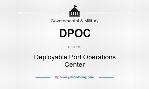 What does DPOC mean? It stands for Deployable Port Operations Center