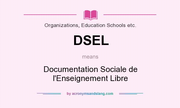 What does DSEL mean? It stands for Documentation Sociale de l`Enseignement Libre