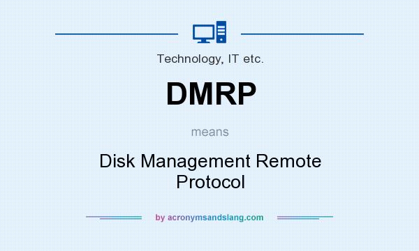 What does DMRP mean? It stands for Disk Management Remote Protocol
